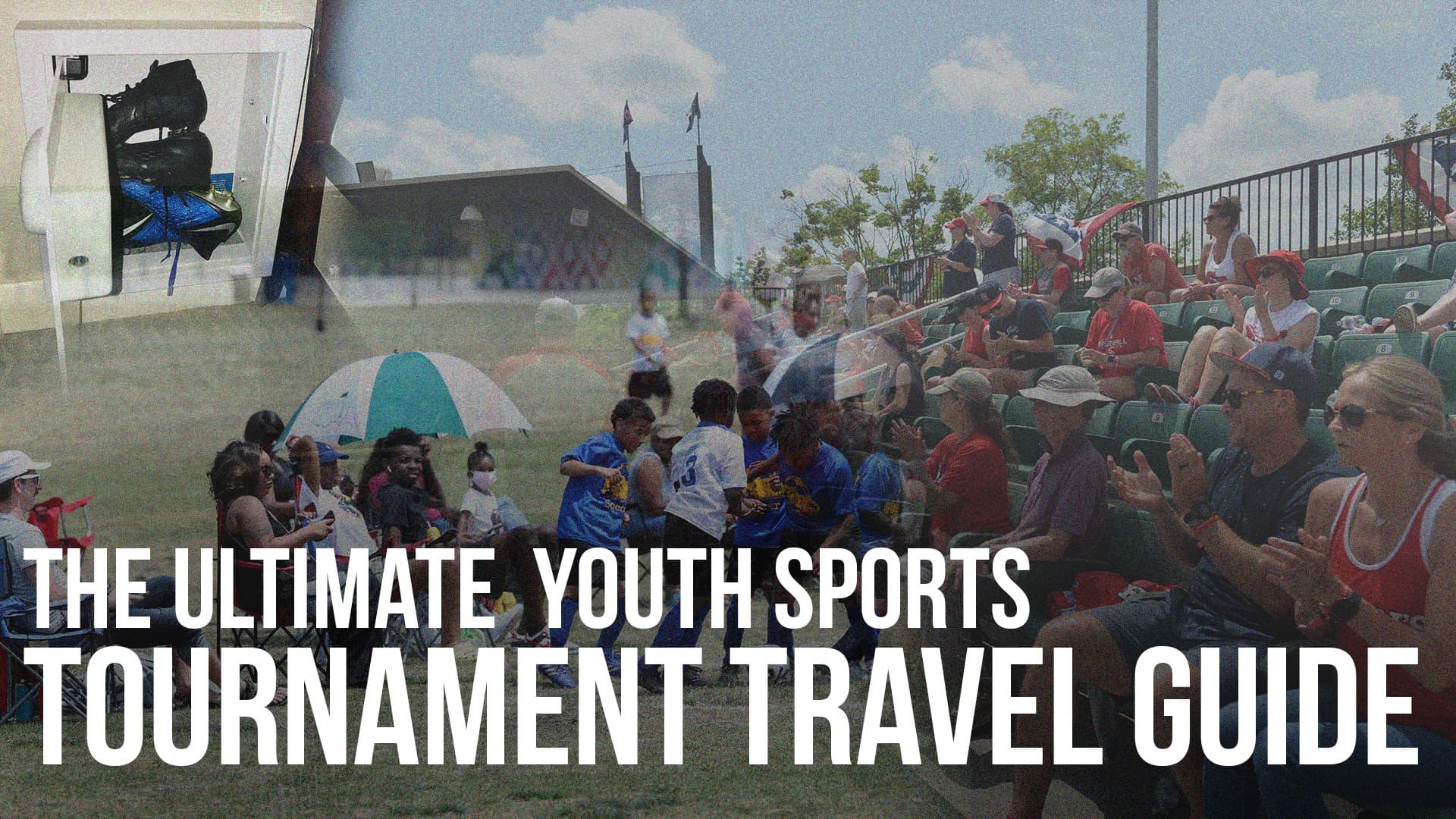 The Ultimate Youth Sports Tournament Travel Guide